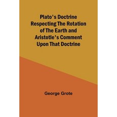 (英文圖書) Plato's Doctrine Respecting the Rotation of the Earth and Aristotle's Comment Upon That Doctrine 平裝版, Alpha Edition, 英文