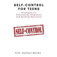 (英文圖書) Self-Control For Teens: Strategies for Overcoming Temptation and Building Resilience 平裝版, Independently Published, 英文