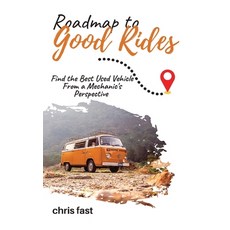 (英文圖書) Roadmap to Good Rides: How to Choose the Best Used Vehicle from a Mechanic's Perspective 平裝版, Logrog Publishing, 英文