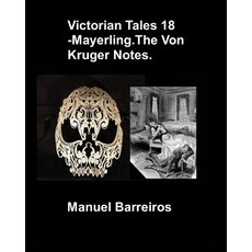 (英文圖書) Victorian Tales 18 - Mayerling.The Von Kruger Notes. 平裝版, Independently Published, 英文