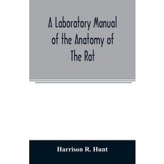 (英文圖書) A laboratory manual of the anatomy of the rat 平裝版, Alpha Edition, 英文