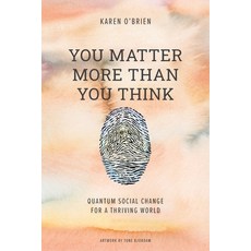 (英文圖書) You Matter More Than You Think: Quantum Social Change for a Thriving World 平裝版, Cchange Press, 英文