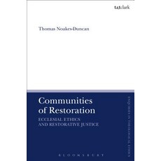 Communities of Restoration: Ecclesial Ethics and Restorative Justice 平裝版, Bloomsbury Publishing PLC, 英文