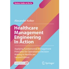(英文圖書) Healthcare Management Engineering in Action: Applying Fundamental Management Principles for O... 精裝版, Springer, 英文