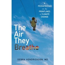 (英文圖書) The Air They Breathe: A Pediatrician on the Frontlines of Climate Change 精裝版, Simon & Schuster, 英文