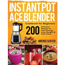 Instant Pot Ace Blender Cookbook for Beginners 精裝版, Bluce Jone, 英文