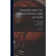 (英文圖書) Danish Arctic Expeditions 1605 to 1620 [microform]: in Two Books 精裝版, Legare Street Press, 英文
