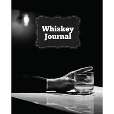 Whiskey Journal: Sommelier Tasting Pages Keep Track Of Whisky Notes & Important Information Whiske... 平裝版, Amy Newton, 英文