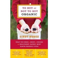 To Buy or Not to Buy Organic: What You Need to Know to Choose the Healthiest Safest Most Earth-Fri... 平裝版, Da Capo Lifelong Books, 英文
