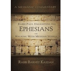 Rabbi Paul Enlightens the Ephesians on Walking with Messiah Yeshua: A Messianic Commentary 平裝版, Messianic Jewish Publishers, 英文
