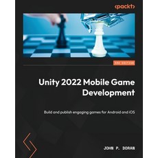 (英文圖書) Unity 2022 Mobile Game Development - Third Edition: Build and publish engaging games for Andr... 平裝版, Packt Publishing, 英文