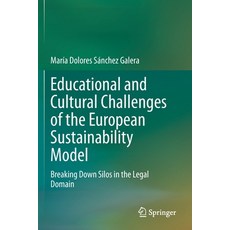 Educational and Cultural Challenges of the European Sustainability Model: Breaking Down Silos in the... 平裝版, Springer, 英文