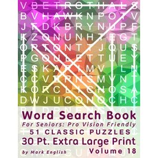 Word Search Book For Seniors: Pro Vision Friendly 51 Classic Puzzles 30 Pt. Extra Large Print Vol... 平裝版, Independently Published, 英文