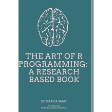 (英文圖書) The Art of R Programming: A research based book 平裝版, Independently Published, 英文