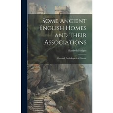 (英文圖書) Some Ancient English Homes and Their Associations; Personal Archological & Historic 精裝版, Legare Street Press, 英文