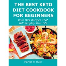 (英文圖書) The Best Keto Diet Cookbook for Beginners: Keto Diet Recipes That Will Simplify Your Life 精裝版, Martha H. Hunt, 英文