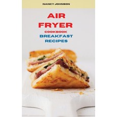 (英文圖書) Air Fryer Cookbook Breakfast Recipes: Quick Easy and Tasty Recipes for Smart People on a Budget 精裝版, Nancy Johnson, 英文