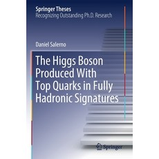 The Higgs Boson Produced with Top Quarks in Fully Hadronic Signatures 平裝版, Springer, 英語