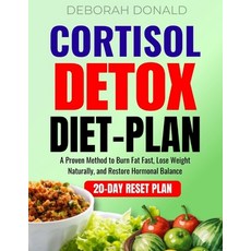 (英文圖書) Cortisol Detox Diet Plan: A Proven Method to Burn Fat Fast Lose Weight Natural... 平裝版, Independently Published, 英文