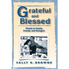 (英文圖書) Grateful and Blessed: Thanks to Family Friends and Strangers 平裝版, Sbdb, LLC., 英文