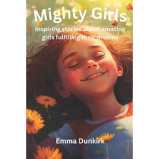 (英文圖書)Mighty Girls: Inspiring stories about girls fulfilling their dreams 平裝版, Independently Published, 英文