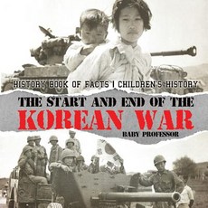 (英文圖書)The Start and End of the Korean War - History Book of Facts Children's History 平裝版, Baby Professor, 英文