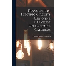 (英文圖書) Transients in Electric Circuits Using the Heaviside Operational Calculus 精裝版, Hassell Street Press, 英文