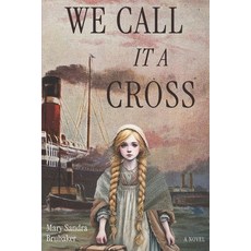 (英文圖書) We Call It a Cross 平裝版, Mary Sandra Brubaker, 英文