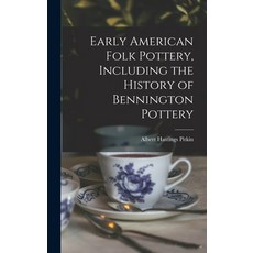 (英文圖書) Early American Folk Pottery Including the History of Bennington Pottery 精裝版, Legare Street Press, 英文