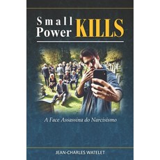 (英文圖書) Small Power Kills: The Killer Face of Narcissism 平裝版, Independently Published, 英文