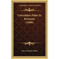 Untrodden Paths In Romania (1888) 精裝版, Kessinger Publishing, 英文