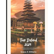 (英文圖書) Tour Ireland 2025: Discover Hidden Gems and Unforgettable Experiences in Ireland 平裝版, Independently Published, 英文