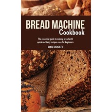 (英文圖書) Bread Machine Cookbook: The Essential Guide to Making Bread with Quick and Tasty Recipes even... 精裝版, Giovanni Sperandei, 英文