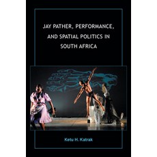 Jay Pather Performance and Spatial Politics in South Africa 平裝版, Indiana University Press, 英文