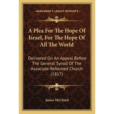 (英文圖書) A Plea For The Hope Of Israel For The Hope Of All The World: Delivered On An Appeal Before T... 平裝版, Kessinger Publishing, 英文