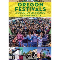 (英文圖書) Oregon Festivals: A Guide to Fun Friends Food & Frivolity 平裝版, Westwinds Press, 英文