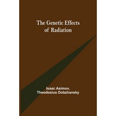 (英文圖書) The Genetic Effects of Radiation 平裝版, Alpha Edition, 英文