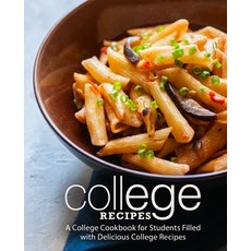 College Recipes: A College Cookbook for Students Filled with Delicious College Recipes 平裝版, Createspace Independent Pub..., 英文