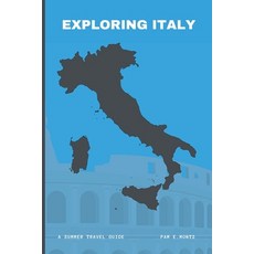 (英文圖書) Exploring Italy: A Summer Travel Guide 平裝版, Independently Published, 英文