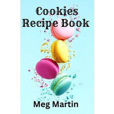 (英文圖書) Cookies Recipe Book: Delicious Recipes for Home-Baked Treats the Whole Family Will Enjoy 平裝版, Independently Published, 英文