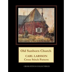 (英文圖書) Old Sunborn Church: Carl Larsson Cross Stitch Pattern 平裝版, Independently Published, 英文