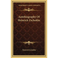 (英文圖書) Autobiography Of Heinrich Zschokke 精裝版, Kessinger Publishing, 英文