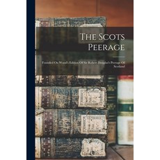 (英文圖書) The Scots Peerage: Founded On Wood's Edition Of Sir Robert Douglas's Peerage Of Scotland 平裝版, Legare Street Press, 英文