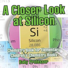 (英文圖書)A Closer Look at Silicon - Chemistry Book for Elementary Children's Chemistry Books 平裝版, Baby Professor, 英文