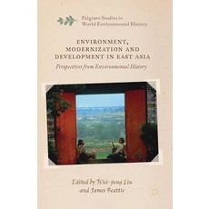 Environment Modernization and Development in East Asia: Perspectives from Environmental History 平裝版, Palgrave MacMillan, 英文