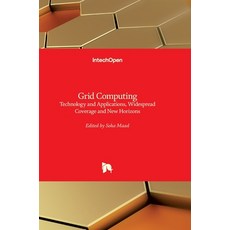 (英文圖書) Grid Computing: Technology and Applications Widespread Coverage and New Horizons 精裝版, Intechopen, 英文