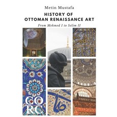 (英文圖書) History of Ottoman Renaissance Art: From Mehmed I to Selim II: Revised Edition 平裝版, Centre for Ottoman Renaissa..., 英文