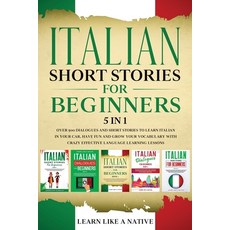 (英文圖書) Italian Short Stories for Beginners 5 in 1: Over 500 Dialogues and Daily Used Phrases to Lear... 平裝版, Learn Like a Native, 英文