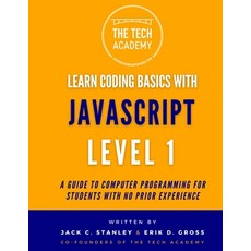 (英文圖書) Learn Coding Basics in Hours With JavaScript Level 1: A Guide to Programming fo... 平裝版, Independently Published, 英文