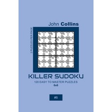 Killer Sudoku - 120 Easy To Master Puzzles 6x6 - 5 平裝版, Independently Published, 英語